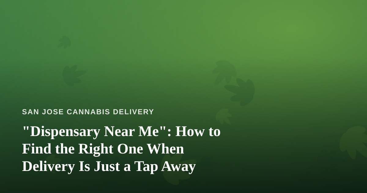 “Dispensary Near Me”: How to Find the Right One When Delivery Is Just a Tap Away