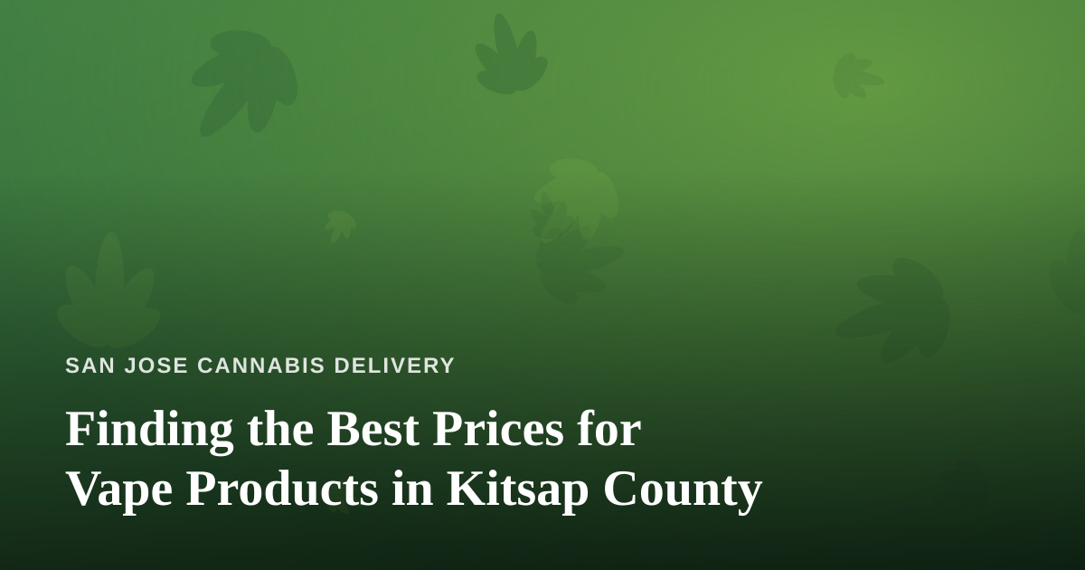 Finding the Best Prices for Vape Products in Kitsap County