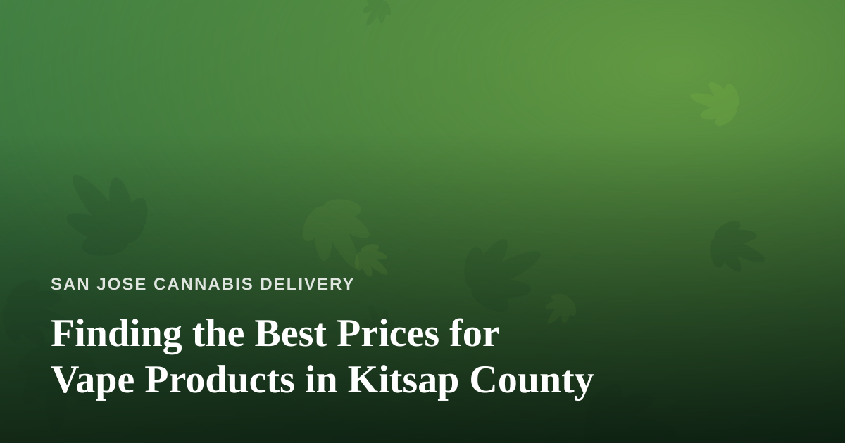 Finding the Best Prices for Vape Products in Kitsap County