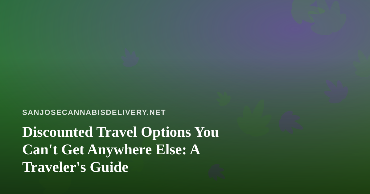 Discounted Travel Options You Can’t Get Anywhere Else: A Traveler’s Guide