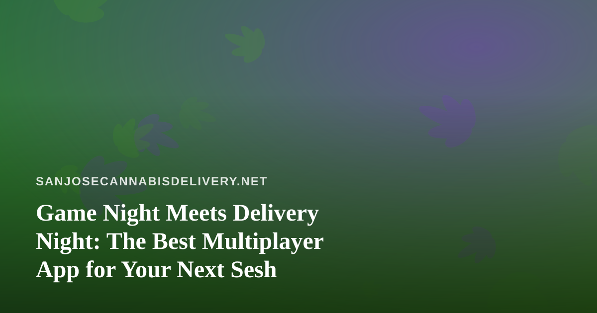 Game Night Meets Delivery Night: The Best Multiplayer App for Your Next Sesh